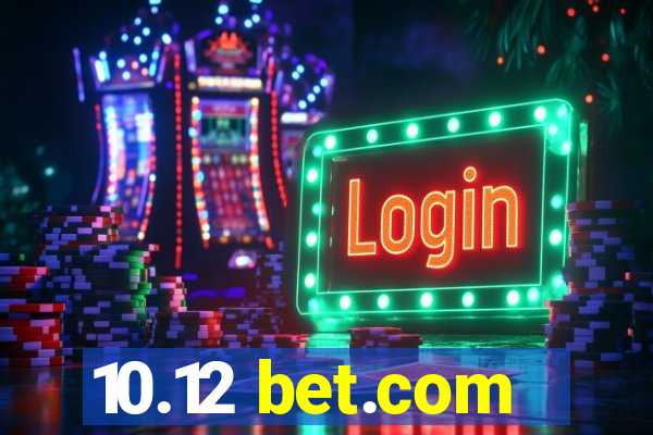 10.12 bet.com